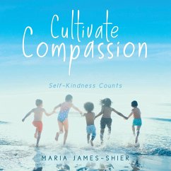 Cultivate Compassion - James-Shier, Maria