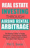 Real Estate Investing Through AirBNB Rental Arbitrage