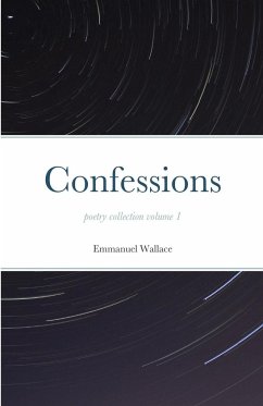 Confessions poetry collection volume 1 - Wallace, Emmanuel