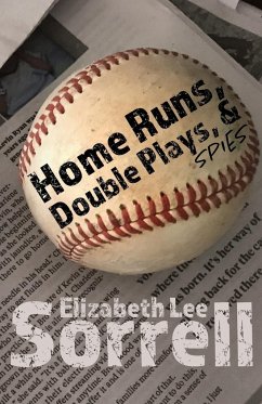 Home Runs, Double Plays, & Spies - Sorrell, Elizabeth Lee