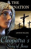 The Incarnation: Cleopatra's Story of Jesus (eBook, ePUB)