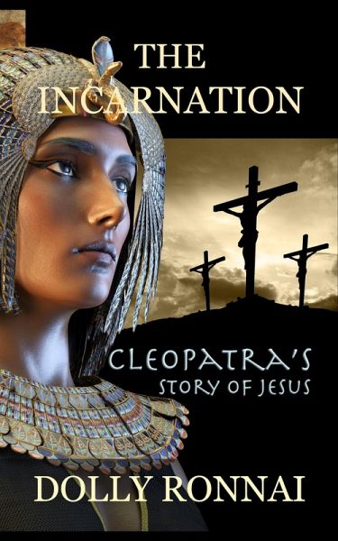 The Incarnation: Cleopatra's Story of Jesus (eBook, ePUB)