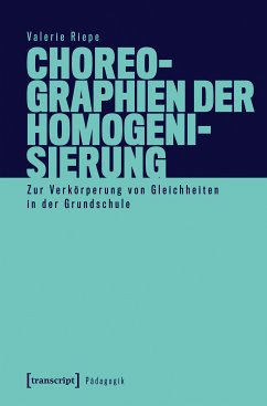 Choreographien der Homogenisierung (eBook, PDF) - Riepe, Valerie
