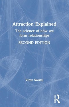 Attraction Explained - Swami, Viren (Professor of Social Psychology, Anglia Ruskin Universi