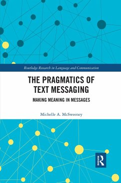 The Pragmatics of Text Messaging - McSweeney, Michelle A