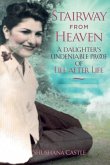 Stairway from Heaven: A daughter's undeniable proof of life after life (Black and White Version)