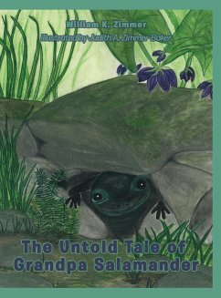 The Untold Tale of Grandpa Salamander - Zimmer, William K.