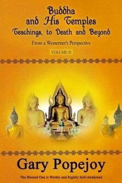 Buddha and His Temple: Teachings, to Death and Beyond - Popejoy, Gary