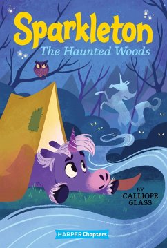 Sparkleton #5: The Haunted Woods (eBook, ePUB) - Glass, Calliope