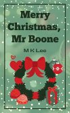 Merry Christmas, Mr Boone (Raife and Dexter) (eBook, ePUB) Merry Christmas, Mr Boone (Raife and Dexter) (eBook, ePUB)