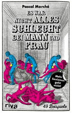 Es war nicht alles schlecht bei Mann und Frau (eBook, ePUB) - Morché, Pascal