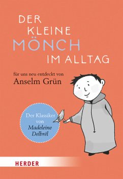 Der kleine Mönch im Alltag (Mängelexemplar) - Delbrêl, Madeleine;Grün, Anselm