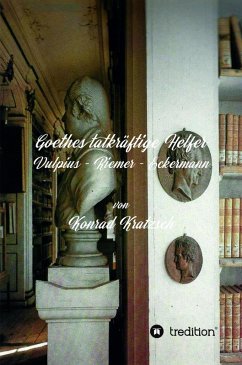 Goethes tatkräftige Helfer (eBook, ePUB) - Kratzsch, Konrad