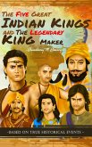 The Five Great Indian Kings and the Legendary King Maker (eBook, ePUB)