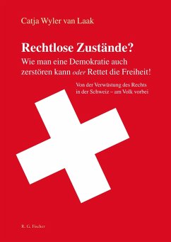 Cover Rechtlose Zustände? Wie man eine Demokratie auch zerstören kann oder Rettet die Freiheit! (eBook, PDF)