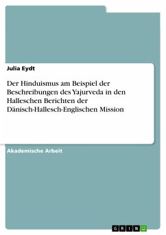 Der Hinduismus am Beispiel der Beschreibungen des Yajurveda in den Halleschen Berichten der Dänisch-Hallesch-Englischen Mission (eBook, PDF)