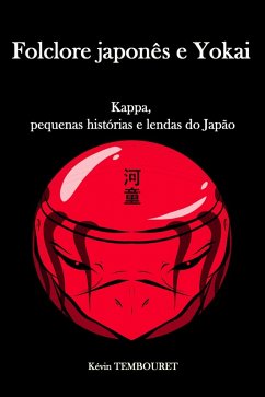 Kappa, Pequenas Histórias e Lendas do Japão (eBook, ePUB) - Tembouret, Kevin