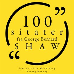 100 sitater av George Bernard Shaw (MP3-Download) - Shaw, George Bernard