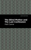 The Blind Mother and The Last Confession (eBook, ePUB) The Blind Mother and The Last Confession (eBook, ePUB)
