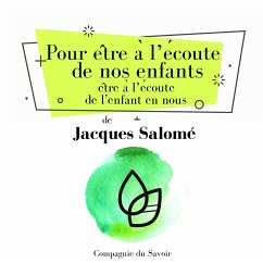 Pour être à lʼécoute de nos enfants, être à lʼécoute de lʼenfant en nous. (MP3-Download) - Salomé, Jacques