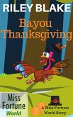 Bayou Thanksgiving (Miss Fortune World: Bayou Cozy Romantic Thrills, #5) (eBook, ePUB)