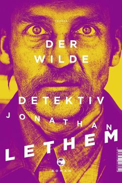 Der wilde Detektiv  - Lethem, Jonathan