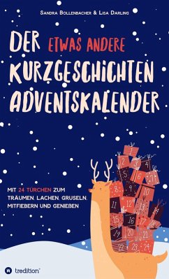 Der etwas andere Kurzgeschichten-Adventskalender (eBook, ePUB) - Bollenbacher, Sandra; Darling, Lisa