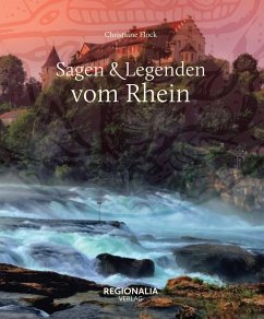 Sagen und Legenden vom Rhein (eBook, ePUB) - Flock, Christiane