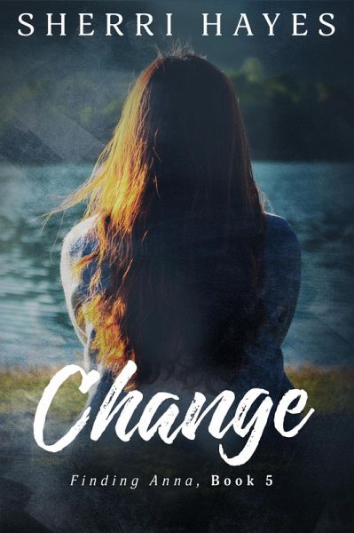 Change (Finding Anna, #5) (eBook, ePUB) Change (Finding Anna, #5) (eBook, ePUB)