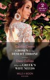 Chosen For His Desert Throne / What The Greek's Wife Needs: Chosen for His Desert Throne / What the Greek's Wife Needs (Mills & Boon Modern) (eBook, ePUB)
