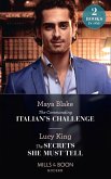 The Commanding Italian's Challenge / The Secrets She Must Tell: The Commanding Italian's Challenge / The Secrets She Must Tell (Mills & Boon Modern) (eBook, ePUB)
