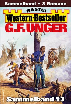 Cover G. F. Unger Western-Bestseller Sammelband 23 (eBook, ePUB)