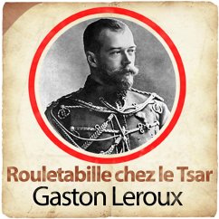 Rouletabille chez le Tsar (MP3-Download) - Leroux, Gaston