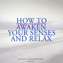 How to awaken your senses and relax (MP3-Download) - Garnier, Frédéric