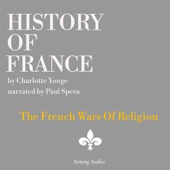 History of France - The French Wars Of Religion (MP3-Download) - Yonge, Charlotte Mary