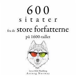 600 sitater fra store forfattere fra 1600-tallet (MP3-Download) - de Cervantès, Miguel; Shakespeare, William; de Beaumarchais, Alexis Caron; von Goethe, Johann Wolfgang; Racine, Jean; de La Bruyère, Jean