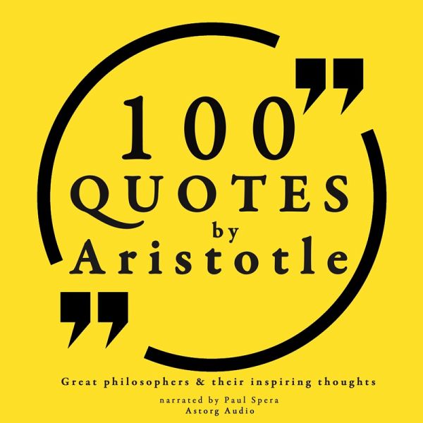 100 Quotes by Aristotle: Great Philosophers & their Inspiring Thoughts (MP3-Download)