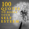 100 Quotes to Boost your Self-Esteem... - Bild 1