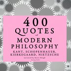 400 quotes of Modern Philosophy: Nietzsche, Kant, Kierkegaard & Schopenhauer (MP3-Download)