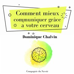 Comment mieux communiquer grâce à votre cerveau (MP3-Download) - Chalvin, Dominique; Clément-Faivre, Maurice
