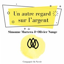 Un autre regard sur lʼargent (MP3-Download) - Mortera, Simonne; Nunge, Olivier