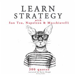 Learn strategy with Napoleon, Sun Tzu and Machiavelli (MP3-Download) - Napoleon,; Tzu, Sun; Machiavelli,