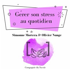 Gérer son stress au quotidien (MP3-Download) - Mortera, Simonne; Nunge, Olivier