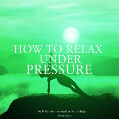 How to relax under pressure (MP3-Download) - Garnier, Frédéric