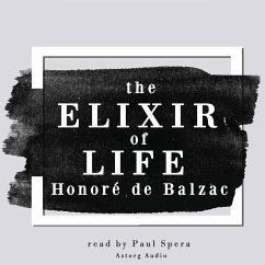 The Elixir of Life, a short story by Balzac (MP3-Download) - de Balzac, Honoré