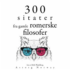 300 sitater fra gamle romerske filosofer (MP3-Download) - Aurèle, Marc; Sénèque,; Epictète,; Cicéron,