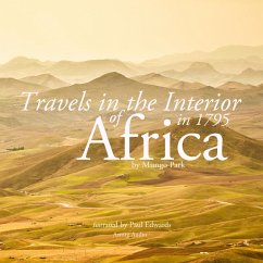 Travels in the interior of Africa in 1795 by Mungo Park, the explorer (MP3-Download) - Park, Mungo
