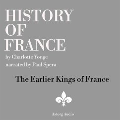 History of France - The Earlier Kings of France (MP3-Download) - Yonge, Charlotte Mary