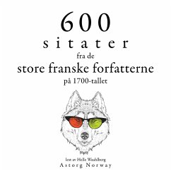 600 sitater fra store franske forfattere fra 1700-tallet (MP3-Download) - Voltaire,; Rousseau, Jean-Jacques; Diderot, Denis; de Beaumarchais, Alexis Caron; de Chamfort, Nicolas; de Montesquieu, Charles