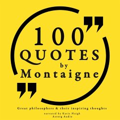 100 quotes by Montaigne: Great philosophers & their inspiring thoughts (MP3-Download) - de Montaigne, Michel